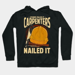 Others failed it Carpenters nailed it Hoodie